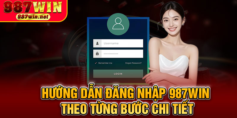 Hướng Dẫn Đăng Nhập 987WIN Theo Từng Bước Chi Tiết