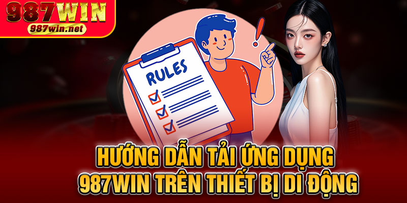 Hướng Dẫn Tải Ứng Dụng 987WIN Trên Thiết Bị Di Động