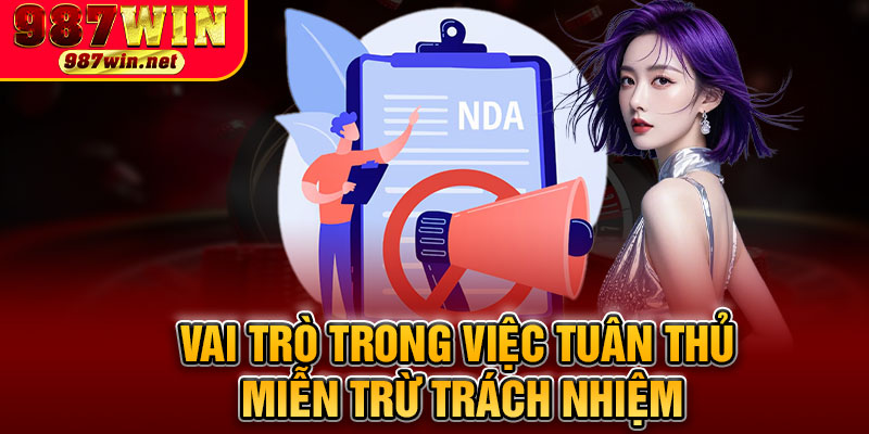 Vai Trò Trong Việc Tuân Thủ Miễn Trừ Trách Nhiệm