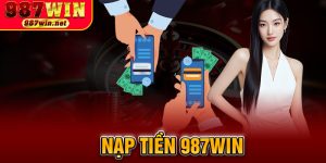 Nạp Tiền 987WIN