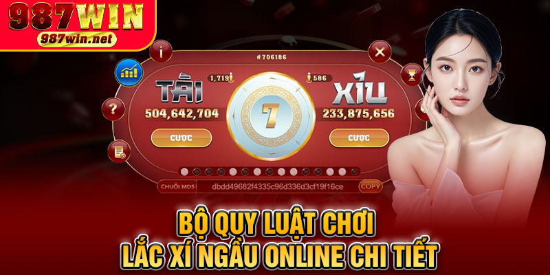 Bộ Quy Luật Chơi Lắc Xí Ngầu Online Chi Tiết