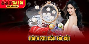 Cách Soi Cầu Tài Xỉu