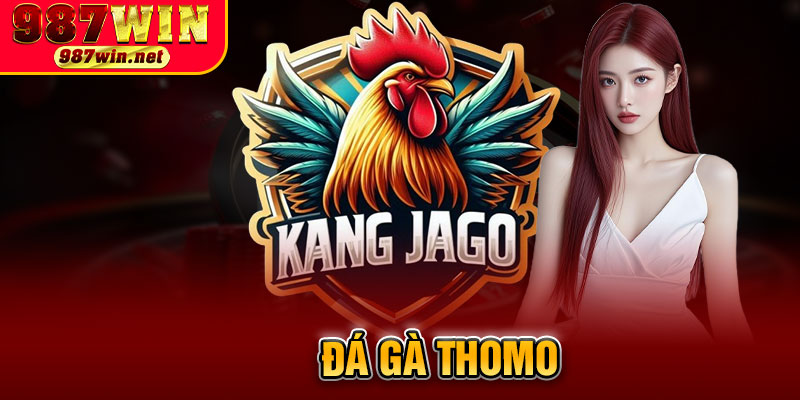 Đá Gà Thomo