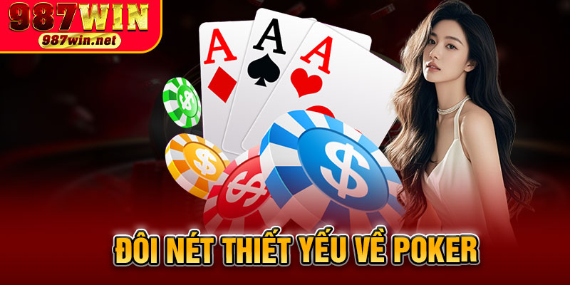 Đôi Nét Thiết Yếu Về Poker