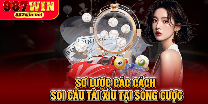 Sơ Lược Các Cách Soi Cầu Tài Xỉu Tại Sòng Cược